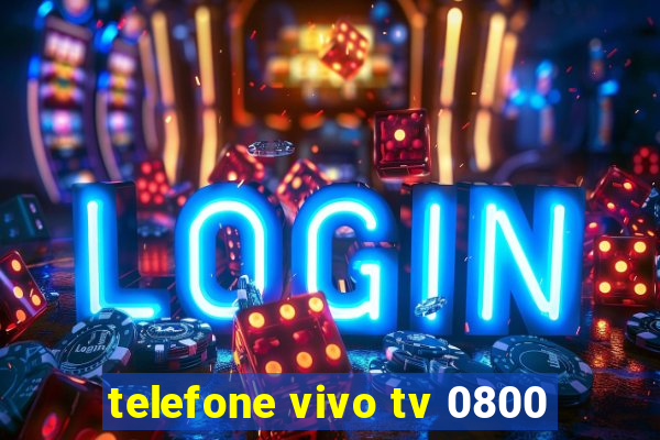 telefone vivo tv 0800